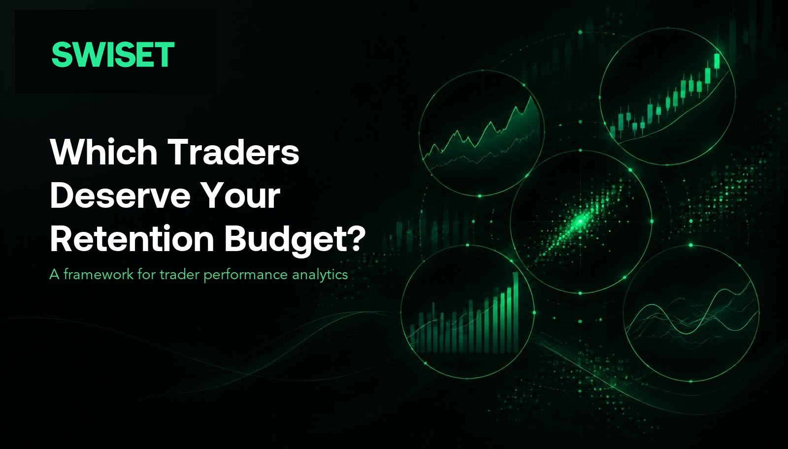 Which Traders Deserve Your Retention Budget? A Framework for Trader Performance Analytics